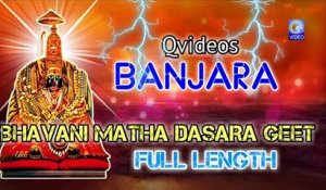 BHAVANI MATHA DASARA GEET BANJARA FULL LENGTH NEW QVIDEOS