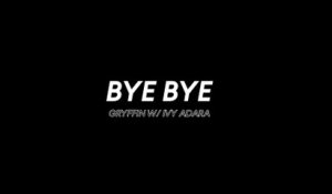 Gryffin - Bye Bye (Lyric Video)