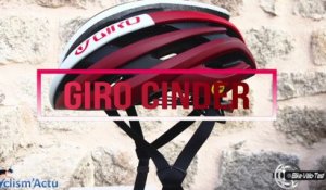 Bike Vélo Test - Cyclism'Actu a testé le casque Giro Cinder