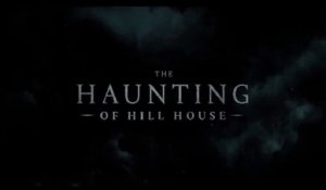 The Haunting of Hill House - Trailer Saison 1