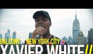 XAVIER WHITE - HOW DEEP (BalconyTV)
