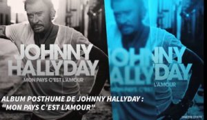 Album posthume de Johnny Hallyday : "Mon pays c’est l’amour"