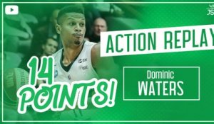 Les 14 points de Dominic Waters !
