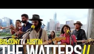 THE WATTERS - I NEED YOU (BalconyTV)