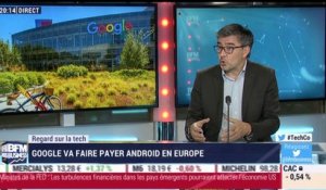 Le Regard sur la Tech: Google va faire payer Android en Europe - 17/10