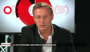 Opinions - Alain Juppé - dictionnaire amoureux de Bordeaux