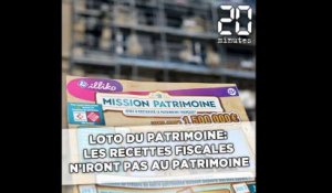 Loto du patrimoine: Les recettes fiscales n'iront pas au patrimoine