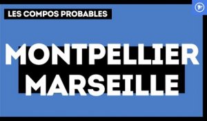 Montpellier-OM : les compos probables