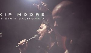 Kip Moore - It Ain't California (Audio)
