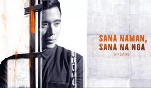 Erik Santos - Sana Naman, Sana Na Nga (Audio)