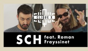 Clique x SCH (feat. Roman Frayssinet)