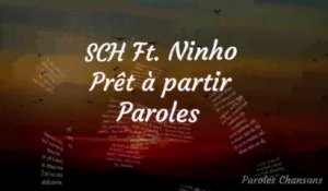 SCH - Prêt à partir Feat. Ninho (Paroles)