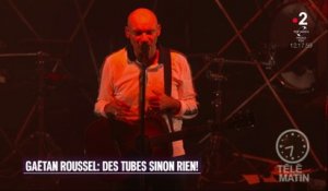 Scènes - Gaétan Roussel : des tubes sinon rien !