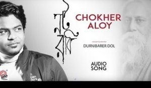 Chokher Aloy | Audio Song | Noto Robi | Durnibar Saha