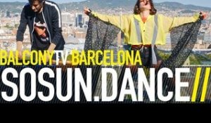 SOSUN.DANCE - AMICI (BalconyTV)