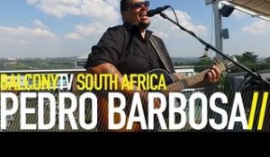 PEDRO BARBOSA - CRAZY LOVE IS (BalconyTV)