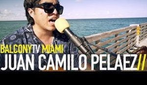 JUAN CAMILO PELAEZ - LA DICTADURA DEL SOL (BalconyTV)