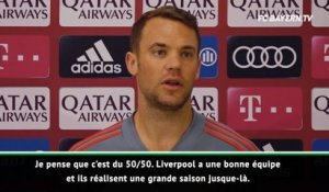 8es - Neuer : "Du 50/50 contre Liverpool"