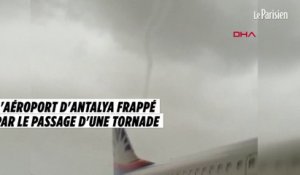 L'aéroport turc d'Antalya frappé par une violente tornade