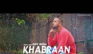 KHABRAAN - Gupz Sehra | FULL AUDIO | New Punjabi Sad Songs 2017 | Lokdhun Punjabi