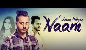 NAAM - Aman Kalyan ( Full Song ) | Latest Punjabi Song 2017 | Lokdhun Punjabi