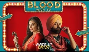 Blood Wich Tu - Amrit Maan | Neeru Bajwa | Aate Di Chidi | Latest Punjabi Songs 2018