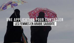 Une application mobile pour contrôler les femmes en Arabie Saoudite
