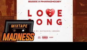 Boogz x Pharaohcoby - Love Song | @MixtapeMadness