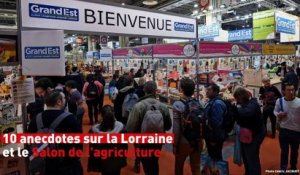 Dix anecdotes sur la Lorraine et le Salon international de l'agriculture