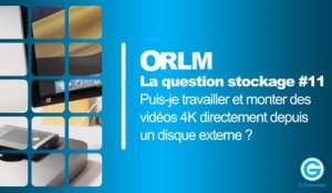 LQS#11 : Monter des vidéos 4K directement depuis un disque externe ?