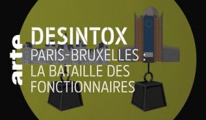Paris-Bruxelles : la bataille des fonctionnaires - 19/03/2019 - Désintox