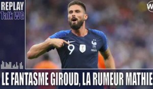 Le fantasme Olivier Giroud, la rumeur Jérémy Mathieu [Replay]I GIRONDINS