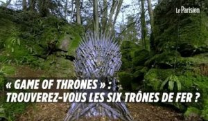 « Game of Thrones » : trouverez-vous les six trônes de fer cachés dans le monde ?