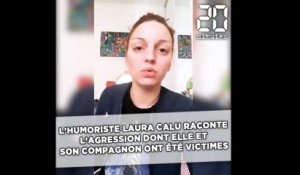L'humoriste Laura Calu raconte la violente agression dont elle et son compagnon ont été victimes à Paris