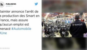 Daimler annonce l’arrêt de la production des Smart en France, mais assure qu’aucun emploi est menacé