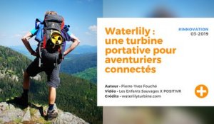 Waterlily : turbine portative pour aventuriers connectés