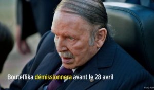 Abdelaziz Bouteflika démissionnera avant le 28 avril
