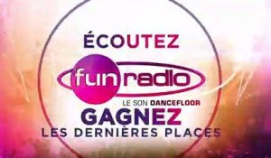 Fun Radio Ibiza Experience : écoutez Fun Radio et gagnez les dernières places