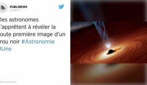 Des astronomes s’apprêtent à révéler la toute première image d’un trou noir