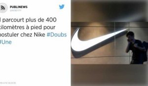 Il parcourt plus de 400 kilomètres à pied pour postuler chez Nike