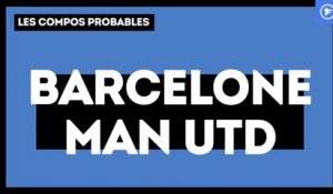 FC Barcelone - Manchester United : les compositions probables