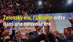 Volodymyr Zelensky élu, l'Ukraine entre dans une nouvelle ère