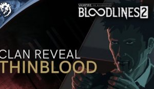 Vampire : The Masquerade Bloodlines 2 - Introduction des Thinbloods