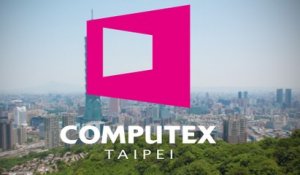 Au fait, c'est quoi le Computex de Taïwan ?