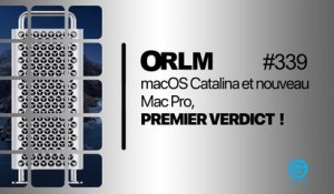 ORLM-339 : Mac Pro, Mac OS Catalina, premier verdict