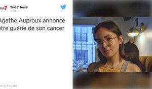Cancer : Agathe Auproux annonce à ses fans être en « rémission complète »