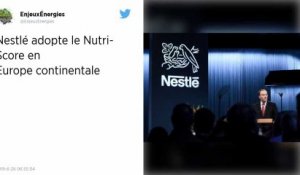 Nestlé : Le géant de l’agroalimentaire va finalement adopter le Nutri-Score au niveau européen