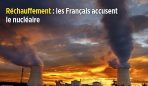 Réchauffement : les Français accusent le nucléaire