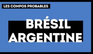 Brésil - Argentine  : les compositions probables