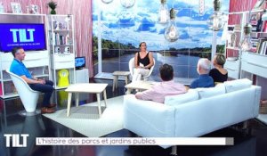 TILT - 10/07/2019 Partie 3 - L'histoire des parcs et jardins publics